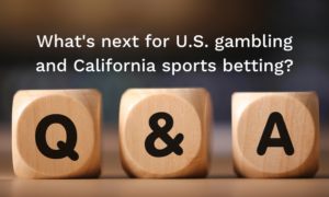 What's next for U.S. gambling and California sports betting