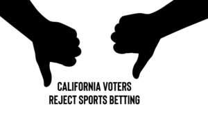 Voters reject Prop 26 and Prop 27