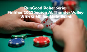 RunGood Poker Series Season Finale Thunder Valley Casino